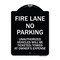 Signmission Fire Lane No Parking Unauthorized Vehicles Will Be Ticketed Towed at Owners Expense, BW-1824-23993 A-DES-BW-1824-23993 - alternate 1